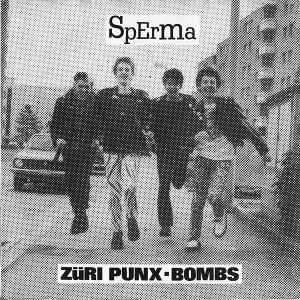 Sperma - Züri Punx / Bombs