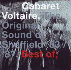 The Original Sound Of Sheffield '83 / '87. Best Of; - Cabaret Voltaire