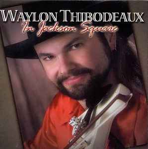 Waylon Thibodeaux - In Jackson Square album cover
