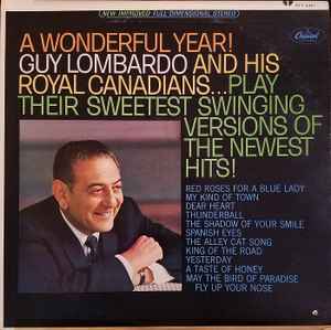 Guy Lombardo And His Royal Canadians - A Wonderful Year! Guy Lombardo And His Royal Canadians Play Their Sweetest Swinging Versions Of The Newest Hits! album cover