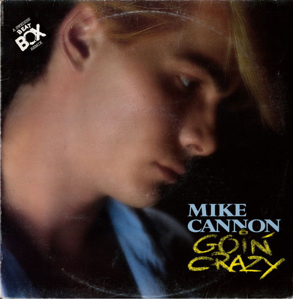 Mike Cannon – Goin' Crazy (1985, Vinyl) - Discogs
