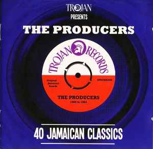 Trojan Presents: The Producers - 40 Jamaican Classics - Various