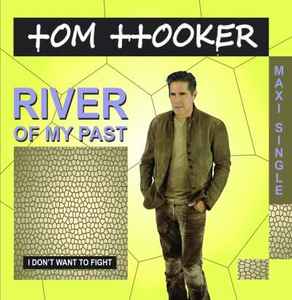River Of My Past / I Don't Want To Fight - Tom Hooker