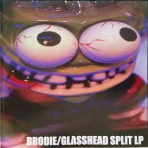 Brodie Glasshead Brodie Glasshead split LP CD Discogs