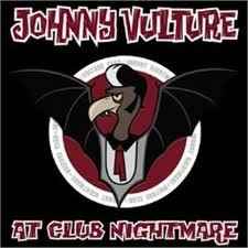 Johnny Nightmare / Vulture Club – Johnny Vulture - At Club Nightmare (2009,  CD) - Discogs