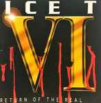 Ice T - VI: Return Of The Real | Releases | Discogs