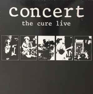 The Cure - Concert - The Cure Live album cover