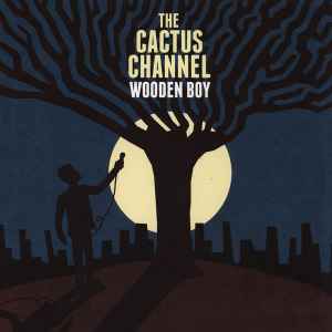 Wooden Boy - The Cactus Channel