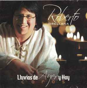 Roberto Orellana - Lluvias De Ayer Y Hoy Coros album cover