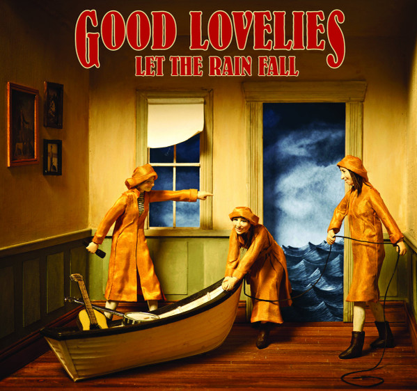 Good Lovelies – Let The Rain Fall (2011, CD) - Discogs