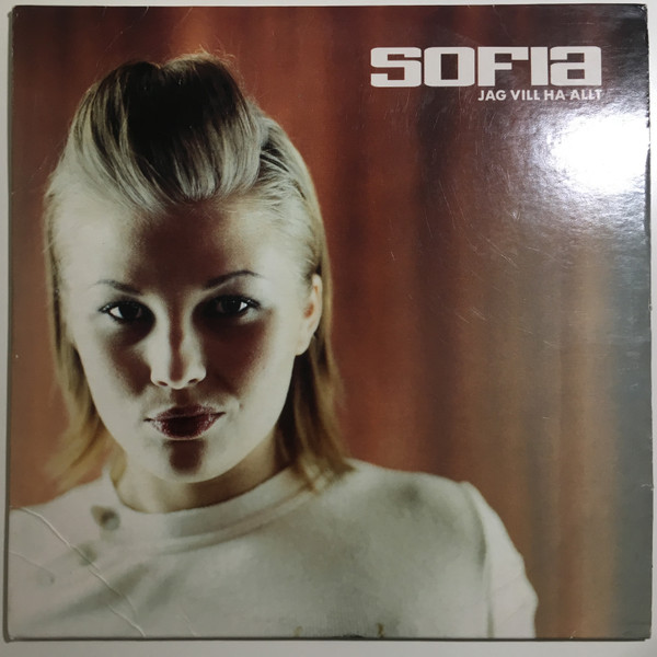 last ned album Sofia - Jag Vill Ha Allt