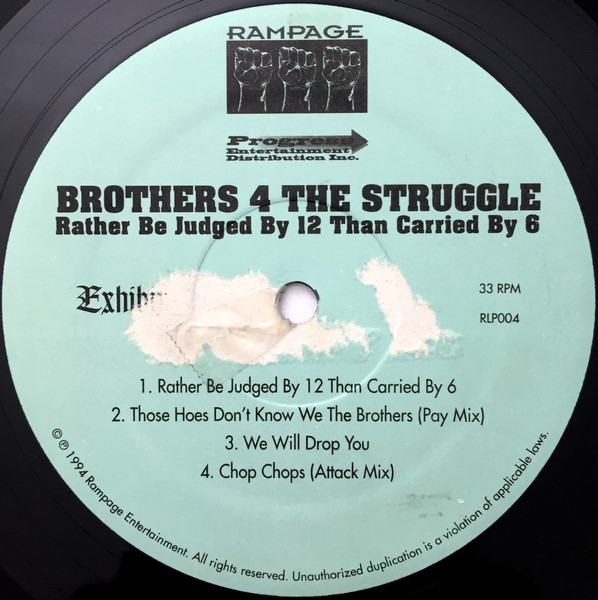 Brothers 4 The Struggle – Rather Be Judged By 12 Than Carried By 6 
