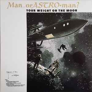 Man... Or Astro-Man?* - Your Weight On The Moon