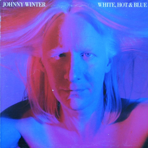 Johnny Winter – White, Hot & Blue (1978, Vinyl) - Discogs