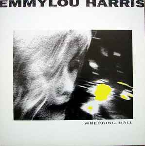 Emmylou Harris – Wrecking Ball (2016, Vinyl) - Discogs