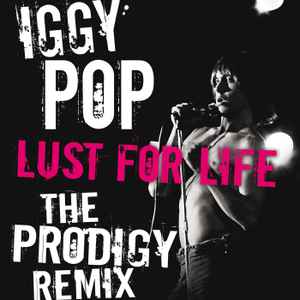 Iggy Pop - Lust For Life (The Prodigy Remix) album cover