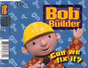 Bob The Builder - Can We Fix It? album cover