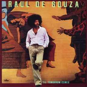 Raul De Souza – 'Til Tomorrow Comes (1979, Vinyl) - Discogs