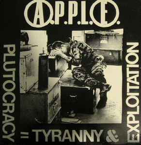 A.P.P.L.E. - Plutocracy = Tyranny & Exploitation album cover