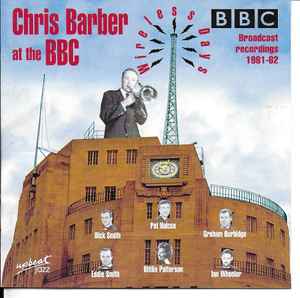 Chris Barber - Chris Barber At The BBC. Broadcast Recordings 1961-62 album cover