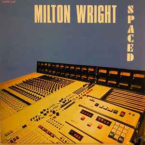 Milton Wright – Spaced (1977, Vinyl) - Discogs