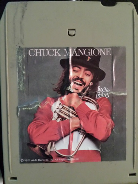 Chuck Mangione – Feels So Good (1977, 8-Track Cartridge) - Discogs