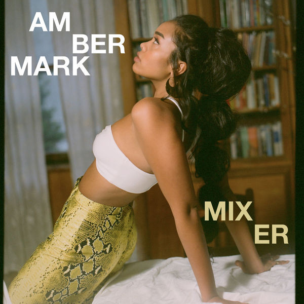 Amber Mark - Mixer | Releases | Discogs