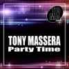 Tony Massera - Party Time