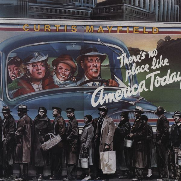 Curtis Mayfield – (There's No Place Like) America Today (1989 
