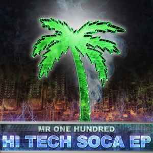 Mr One Hundred - Hi Tech Soca EP album cover