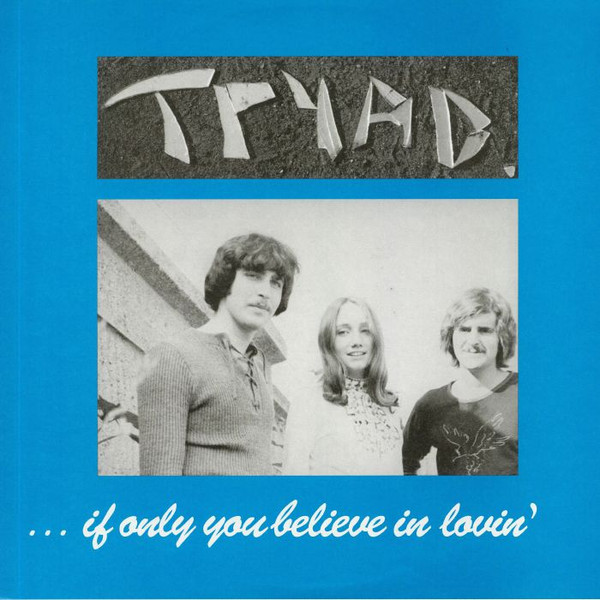 Tryad – If Only You Believe In Lovin' (1972, Vinyl) - Discogs