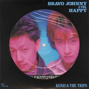 Kenzi & The Trips – Bravo Johnnyは今夜もHappy (1989, Vinyl) - Discogs