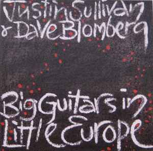 Big Guitars In Little Europe - Justin Sullivan / Dave Blomberg