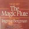 Wolfgang Amadeus Mozart / Ingmar Bergman, Swedish Radio Symphony Orchestra* and Swedish Radio Chorus* - The Magic Flute