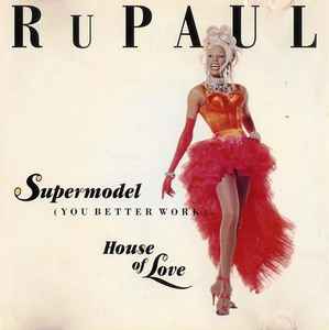 RuPaul - Supermodel (You Better Work) / House Of Love album cover
