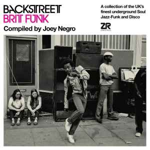 Backstreet Brit Funk (A Collection Of The UK's Finest Underground Soul, Jazz-Funk And Disco) - Joey Negro