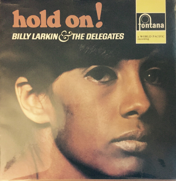 Billy Larkin & The Delegates – Hold On! (1966, Vinyl) - Discogs