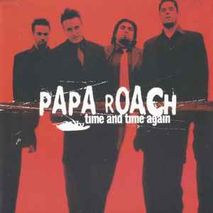 Papa Roach - Time And Time Again