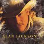 Let It Be Christmas / Alan Jackson