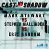 Mark Stewart Vs Stephen Mallinder Vs Eric Random - Cast No Shadow (Leæther Strip Mix)