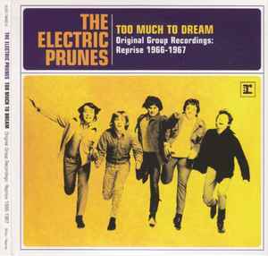 Too Much To Dream (Original Group Recordings: Reprise 1966-1967) - The Electric Prunes