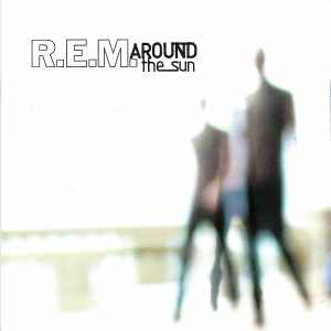 R.E.M. – Around The Sun (2004, CD) - Discogs