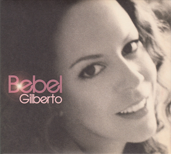 Bebel Gilberto - Bebel Gilberto | Releases | Discogs