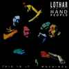 Lothar And The Hand People - This Is It, Machines