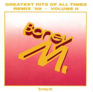 Boney M. - Greatest Hits Of All Times - Remix '89 • Volume II album cover