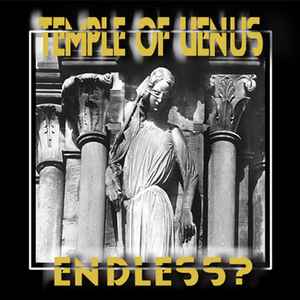 Temple Of Venus - Endless? album cover