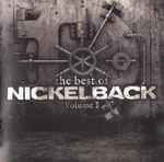 Cover of The Best Of Nickelback Volume 1, 2014, CD