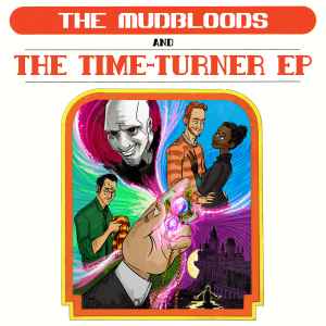 The Mudbloods - The Time-Turner EP album cover