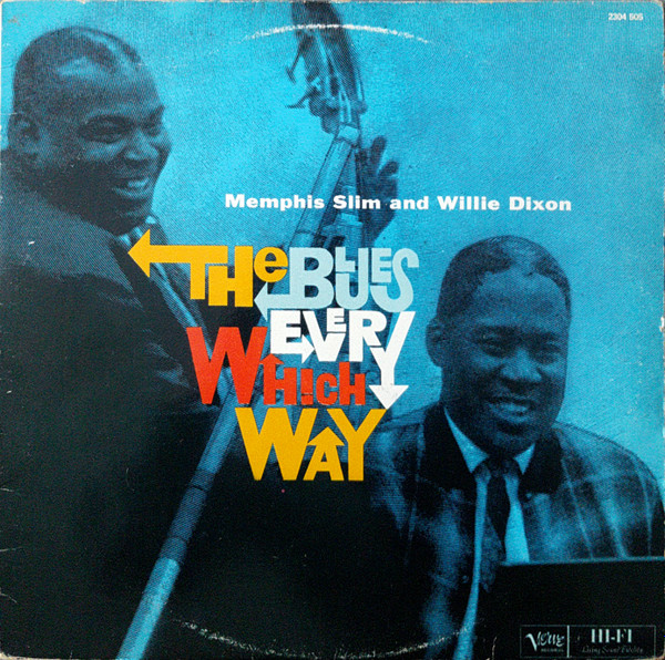 Memphis Slim and Willie Dixon - The Blues Every Which Way