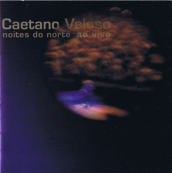 Caetano Veloso – Noites Do Norte Ao Vivo (2001